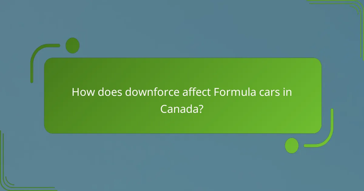 How does downforce affect Formula cars in Canada?