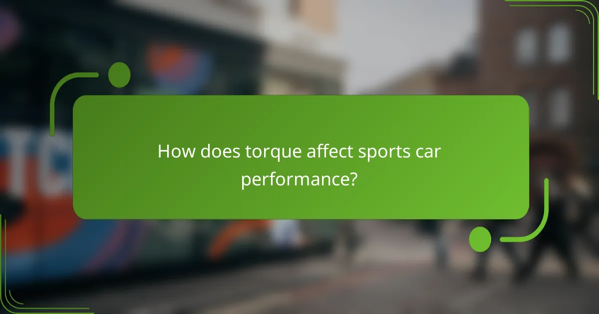 How does torque affect sports car performance?