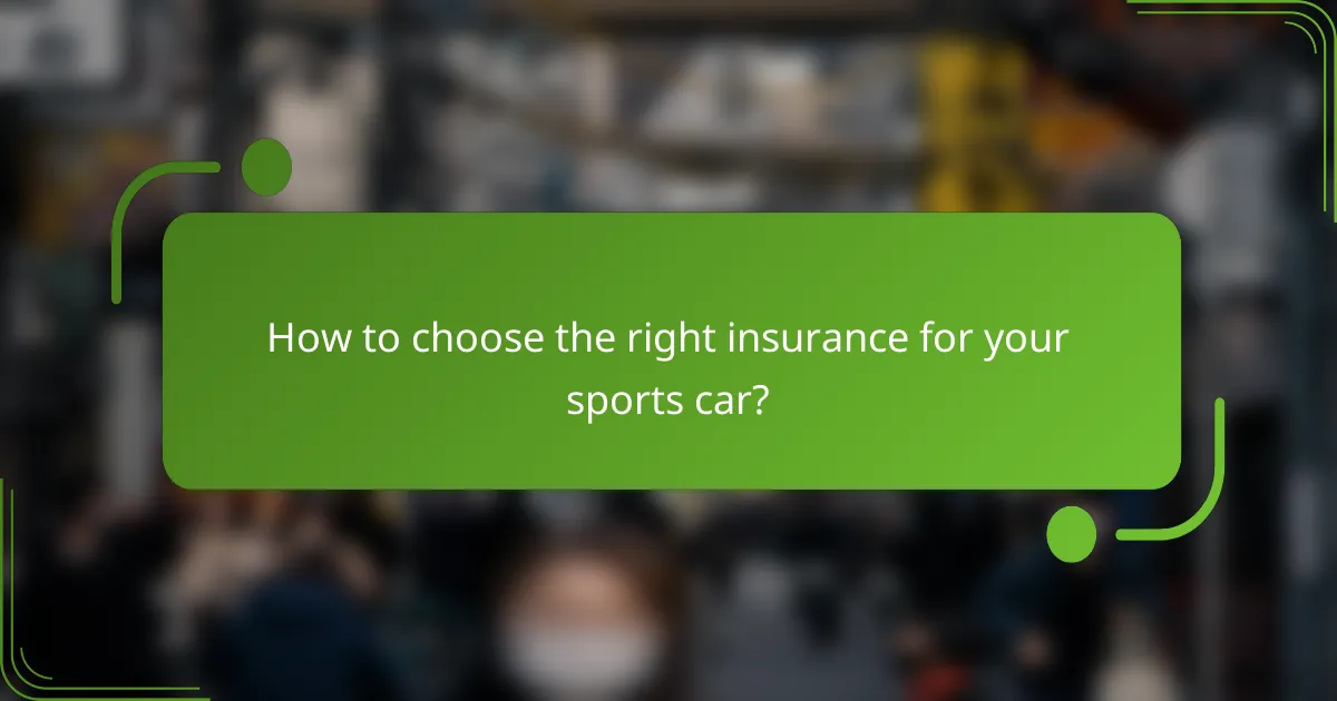 How to choose the right insurance for your sports car?
