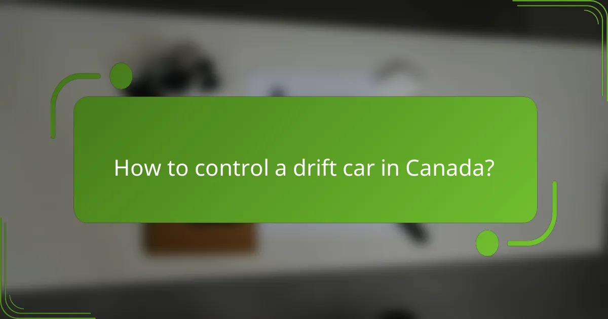 How to control a drift car in Canada?