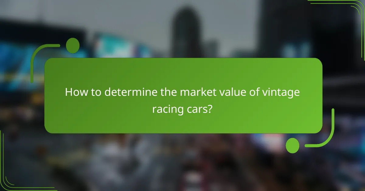 How to determine the market value of vintage racing cars?
