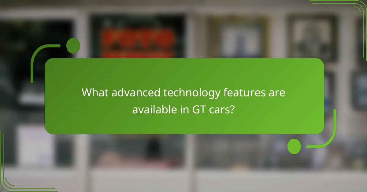 What advanced technology features are available in GT cars?