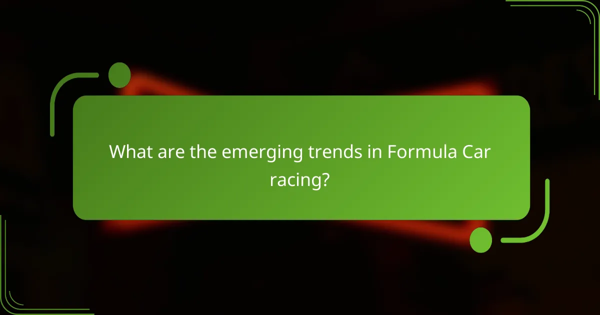 What are the emerging trends in Formula Car racing?