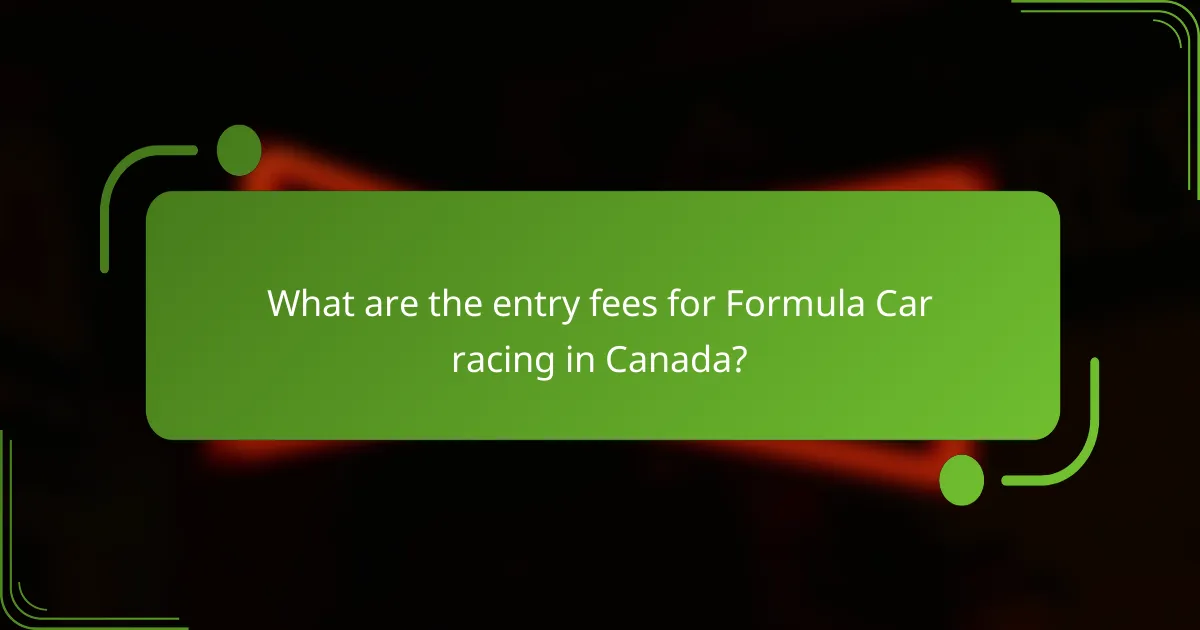 What are the entry fees for Formula Car racing in Canada?