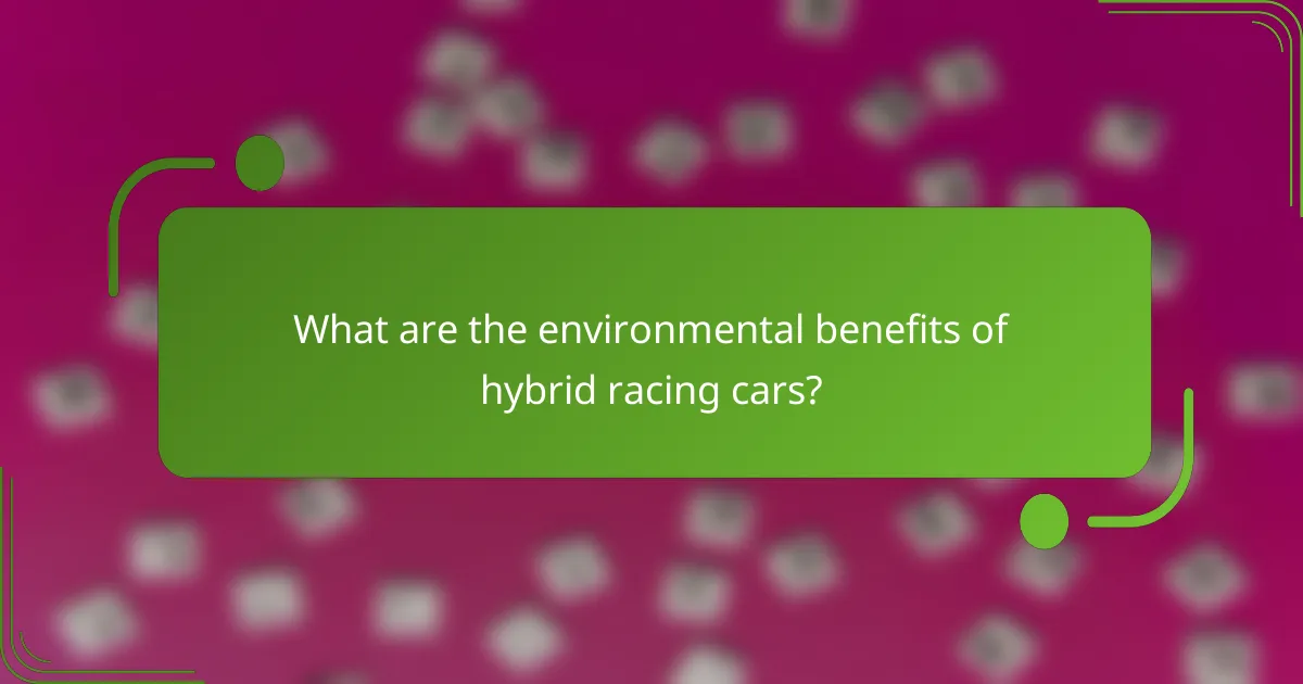 What are the environmental benefits of hybrid racing cars?