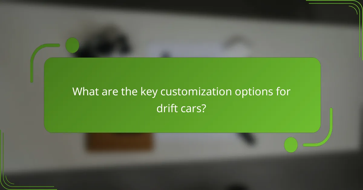 What are the key customization options for drift cars?