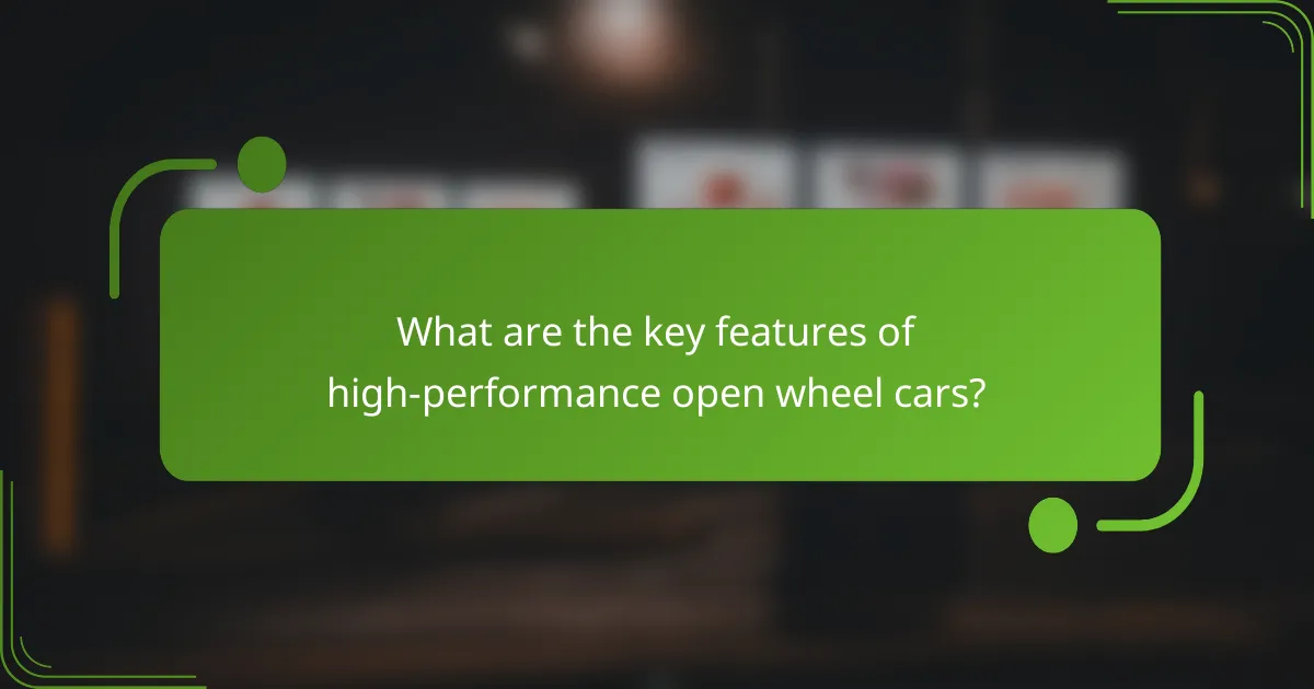 What are the key features of high-performance open wheel cars?