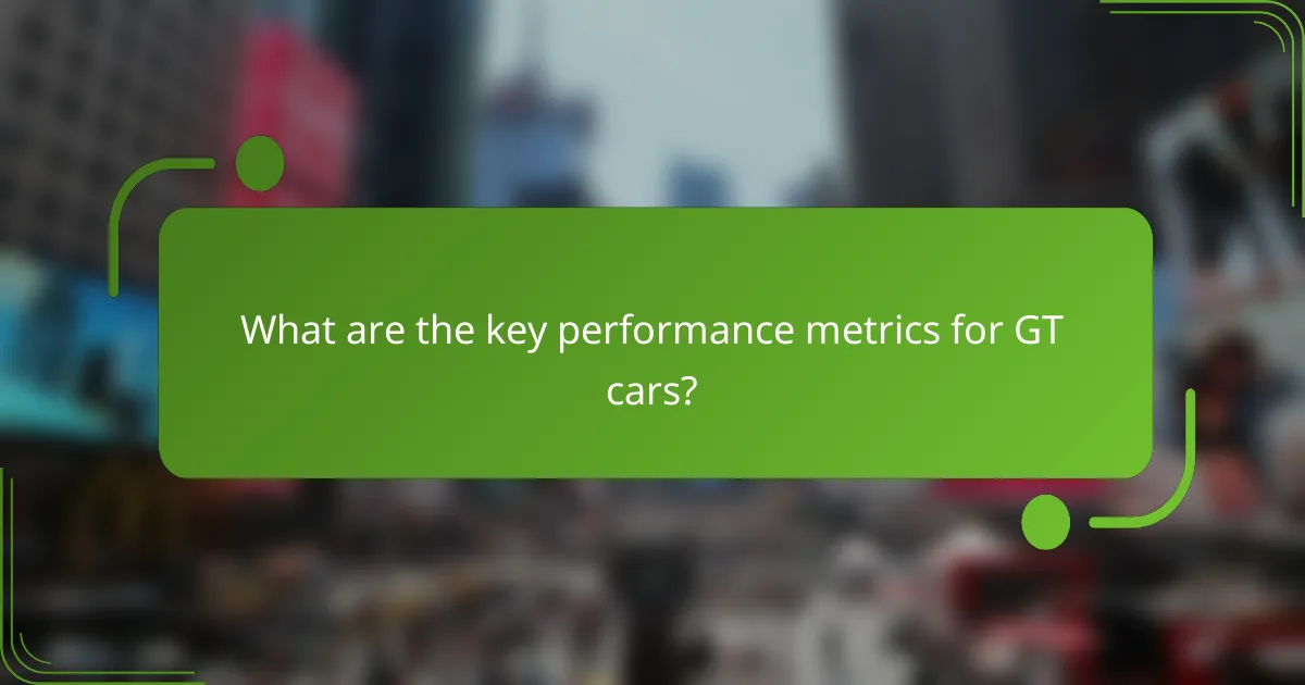 What are the key performance metrics for GT cars?