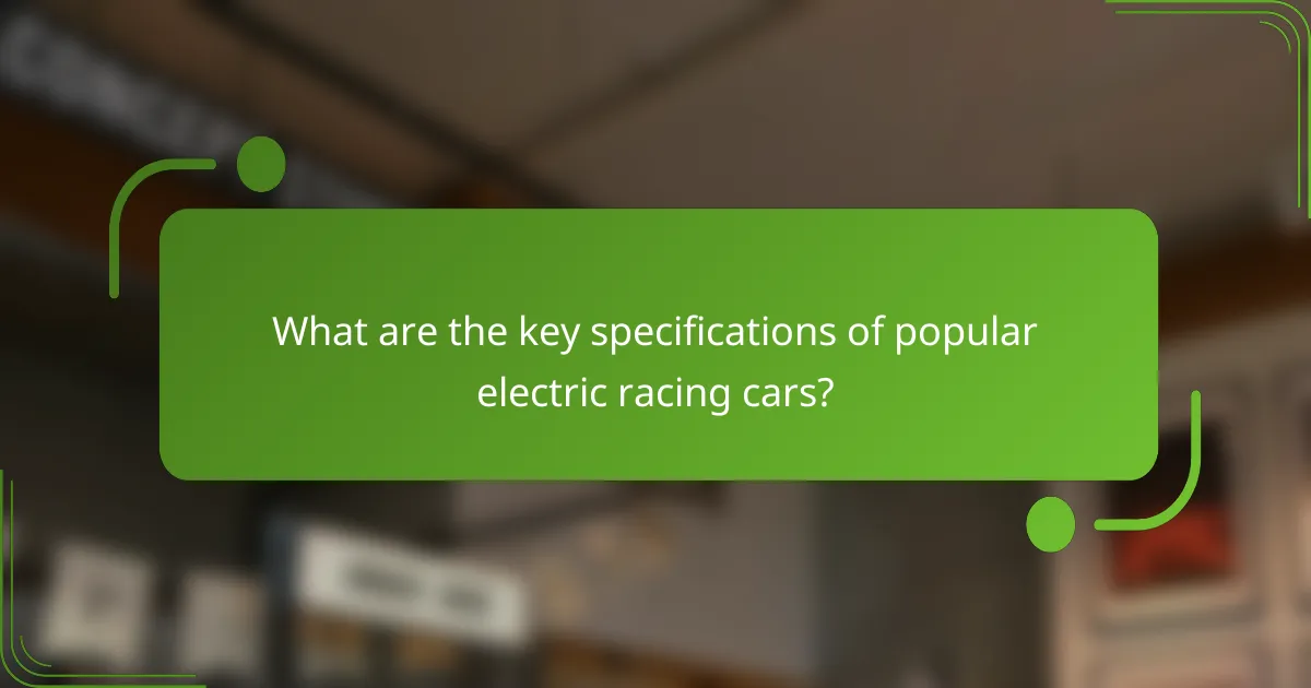 What are the key specifications of popular electric racing cars?