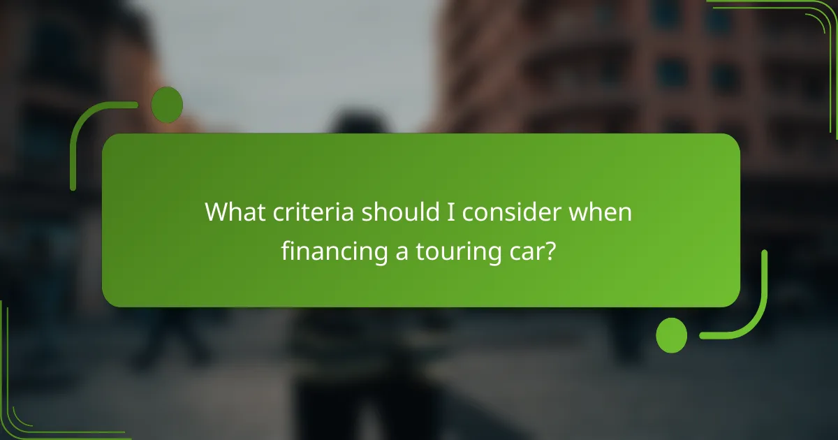 What criteria should I consider when financing a touring car?