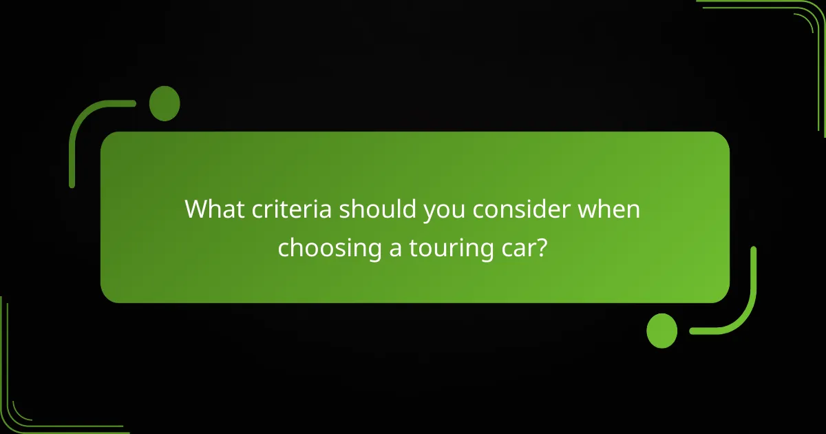 What criteria should you consider when choosing a touring car?