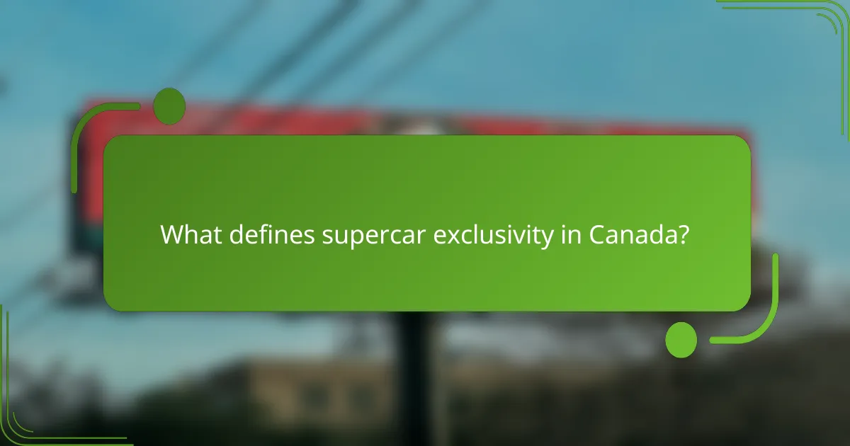 What defines supercar exclusivity in Canada?