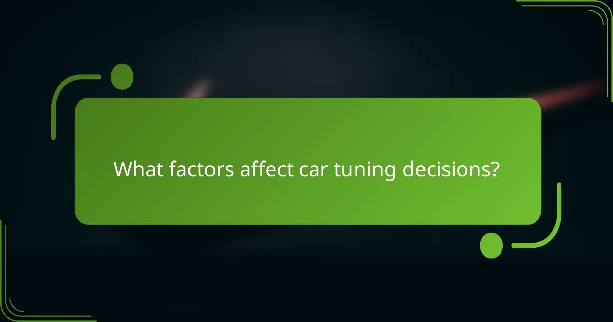 What factors affect car tuning decisions?