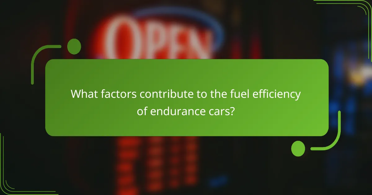 What factors contribute to the fuel efficiency of endurance cars?