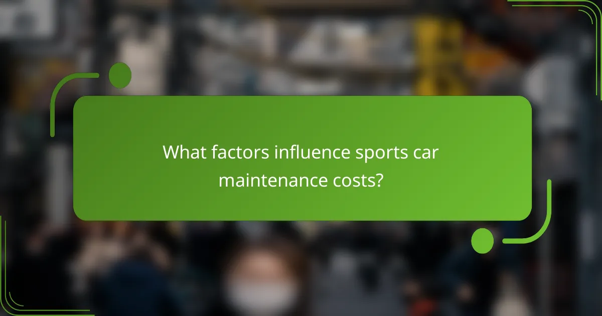 What factors influence sports car maintenance costs?