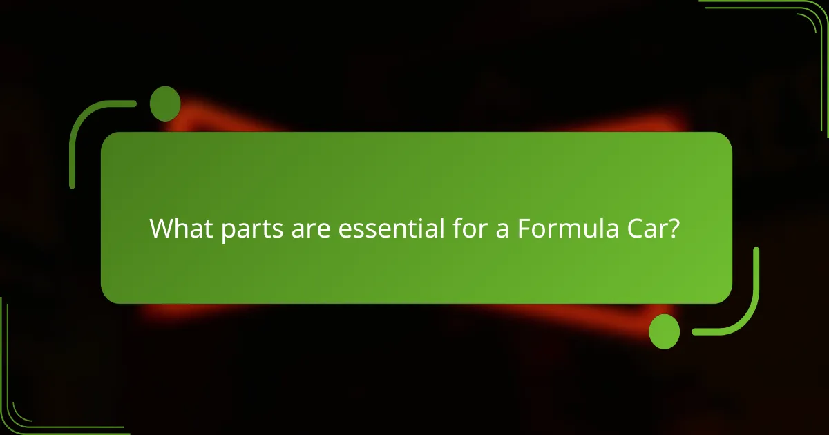 What parts are essential for a Formula Car?